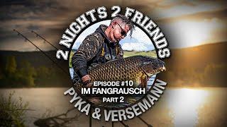 2 Nights 2 Friends #10 - Part  II Im Fangrausch 