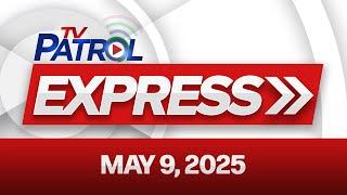 TV Patrol Express May 9, 2025