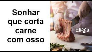 SONHAR COM FACA AFIADA - CORTAR CARNE - OSSO significado