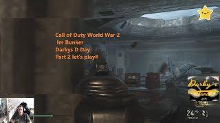 Call of Duty World War 2  - Im Bunker Darkys D Day Part 2 let's play#