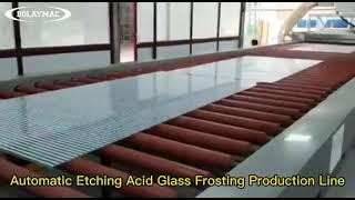 Automatic etching acid glass frosting production line - patterns frosting｜BolayMac Glass Machinery