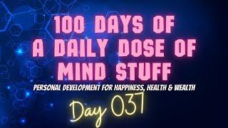 Day 037 of 100 | Daily Dose of Mind Stuff | The Mind And Paradigms