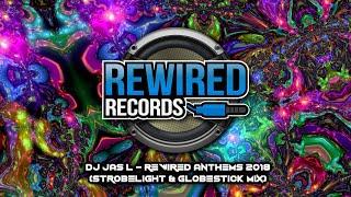 DJ Jas L - Rewired Anthems 2018  (Strobelight & Globestick Mix)