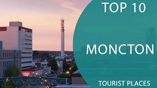 Top 10 Best Tourist Places to Visit in Moncton, New Brunswick | Canada - English