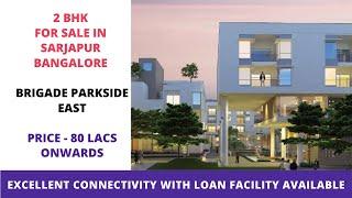 Brigade Parkside East |+91-9870312902 | 2 BHK Flats For Sale In Sarjapur Road Bangalore | ₹ 80 Lacs