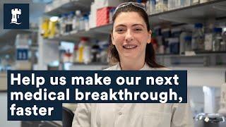 You can help us make our next medical breakthrough, faster