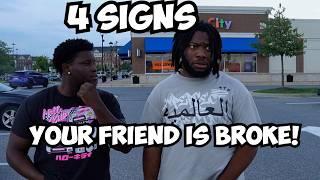 4 SIGNS YOUR FRIEND IS BROKE!