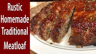 RUSTIC HOMEMADE TRADITIONAL MEATLOAF