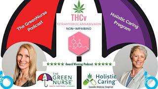 The Green Nurse Podcast - Clinical Conversations Minor Cannabinoids - THCV