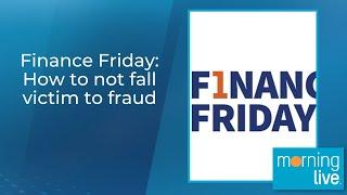 Finance Friday: How to not fall victim to fraud