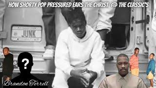 How Shorty Pop Pressured Ears The Christ The Same Way Brandon Terrell Pressured Rayful Edmonds