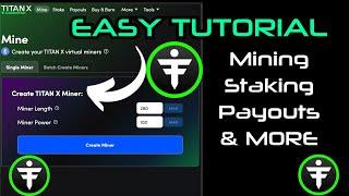 The BEST EASY Tutorial for TITANX - Mining, Staking, Payouts, Buy and Burn