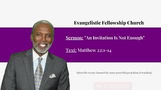 An Invitation Is Not Enough - Bishop Steve B. Walters