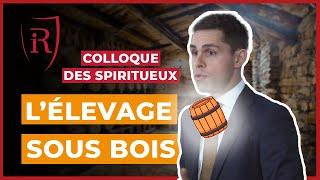 L'élevage des spiritueux sous bois, source de valeur COLLOQUE UNIVERSITÉ DES SPIRITUEUX - Mars 2024