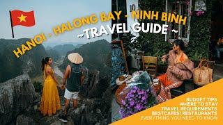 HANOI - HALONG BAY - NINH BINH TRAVEL GUIDE (10 Day Backpacking in Vietnam Part 1)