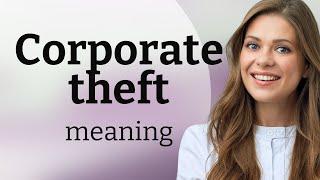 Understanding Corporate Theft: A Guide for English Learners