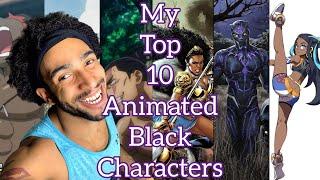 My Top 10 Animated Black Characters! | Black History Month Special | Joshwithaz