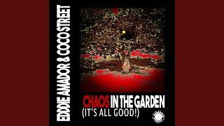 Chaos In The Garden (It's All Good!)