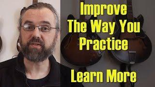 The Perfect Guitar Practice Routine - 5 tips for Jazz Guitar Practice