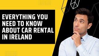 Car Rental in Ireland (Everything You Need to Know) - Audiocast 2022