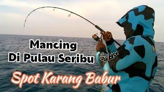 Mancing Di Pulau Seribu Spot  " KARANG BABUR "  Bersama KM Ruby Fishing 1 .