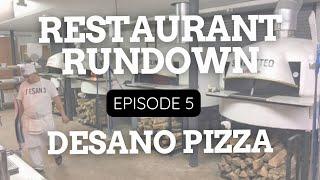 Restaurant Rundown Epi. 5:  DeSano Pizza