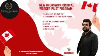 New Brunswick Critical Worker PIlot Program│The Best Work Visa for Canada│Free Work Visa│ULIF