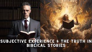 Jordan Peterson Unveils: The Reality of Subjective Experience & the Truth in Biblical Stories