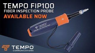 Tempo's NEW FIP100 Inspection Probe Tool, for Quickly Identifying Fiber Optic Cable Faults