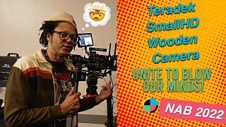 Teradek, SmallHD, and Wooden Camera Unlock Killer Filmmaking Possibilities at NAB 2022