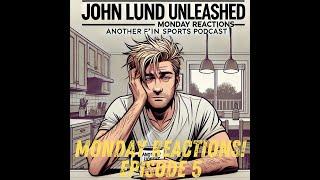 JOHN LUND UNLEASHED MONDAY REACTIONS 12/9/2024