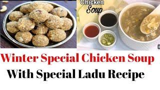 Winter Delights:Warm Up with Chicken Corn Soup & Sweeten Up with Til Ke Laddu/winter Special Recipe