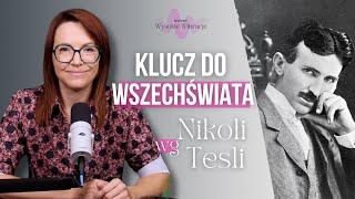 Nikola Tesla i Jego Kod Wszechświata 3-6-9, Czyli Jak Ucieleśnić Pragnienia | WYSOKIE WIBRACJE #217