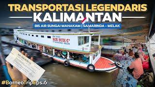 TRANSPORTASI UNIK YANG TERSISA DI KALIMANTAN‼️Naik Bus Air Sungai Mahakam Samarinda - Melak