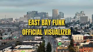 EAST BAY FUNK (OFFICIAL VISUALIZER) Ft. Champ Green