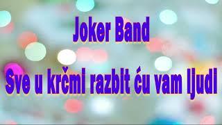 Joker band - Sve u krčmi razbit ću vam ljudi