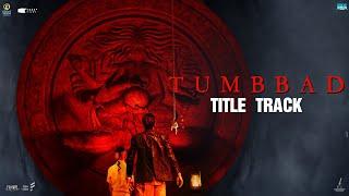 Tumbbad - Title Track | Ajay-Atul | Raj Shekhar | Aanand L Rai, Sohum Shah | In Cinemas Now