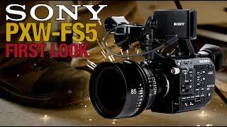 Sony PXW-FS5: First Look & Features Beyond the Specs