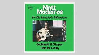 Matt Medeiros & The Candlepin Champions - Get Myself A Glimpse (Audio)