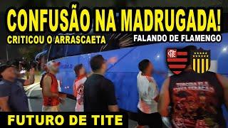 AO VIVO: CONFUSÃO NA MADRUGADA l ARRASCAETA CRITICADO E FUTURO DE TITE NO FLAMENGO!