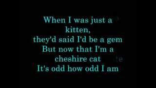 I'm Odd (Deleted Cheshire Cat Song)   lyrics