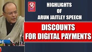 Highlights Of Arun Jaitley Speech | Discounts For Digital Payments | V6 News