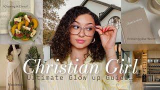 CHRISTIAN GIRL GLOW UP GUIDE| How to Achieve Your Dream Life + Tips To Flourish as a Woman Of God!