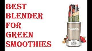 Best Blender For Green Smoothies 2021