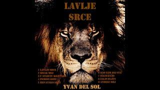 YVAN DEL SOL - LAVLJE SRCE - LION'S HEART