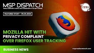 Mozilla Hit With Privacy Complaint Over Firefox Tracking & Robot Lawyer Faces $193K FTC Fine