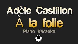 Adele Castillon - À la folie (Karaoke)