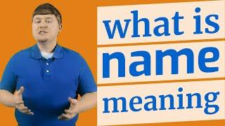 Name | Meaning of name