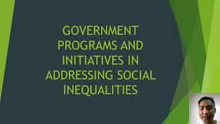 GOVERNMENT PROGRAMS AND INITIATIVES IN ADDRESSING SOCIAL INEQUALITIES