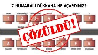 7 numaralı dükkanda ne açardınız sorusunun cevabı